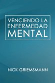 Venciendo la enfermedad mental (Spanish Edition)