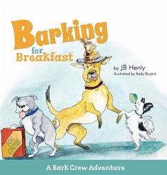 Barking for Breakfast - Henly, Jb