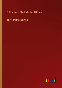 The Florida Annual - Munroe, C. K.; Norton, Charles Ledyard