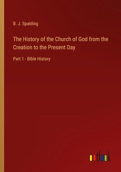 The History of the Church of God from the Creation to the Present Day