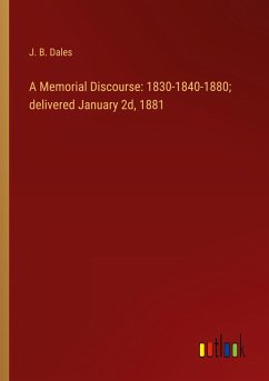 A Memorial Discourse: 1830-1840-1880; delivered January 2d, 1881