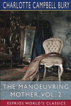 The Manoeuvring Mother, Vol. 2 (Esprios Classics) - Bury, Charlotte Campbell