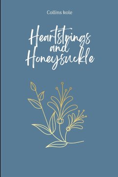 Heartstrings and Honeysuckle - Collins, Kole