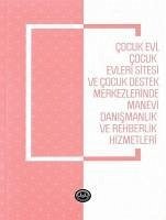 Cocukevi Cocukevleri Sitesi ve Cocuk Destek Merkezlerinde Manevi Danismanlik - Kaya Göktepe, Ayse; Coskunsever, Asude