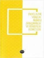 Engellilere Yönelik Manevi Danismanlik ve Rehberlik Hizmetleri - Naci Kula, Mustafa; Sel, Sevgi