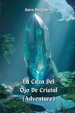 La Caza Del Ojo De Cristal (Adventure) - Berganza, Sara
