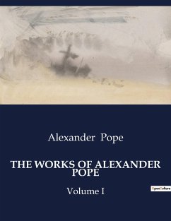 THE WORKS OF ALEXANDER POPE - Pope, Alexander