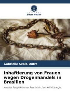 Inhaftierung von Frauen wegen Drogenhandels in Brasilien - Scola Dutra, Gabrielle