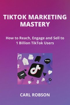 TIKTOK MARKETING MASTERY - Robson, Carl