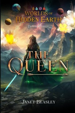 Worlds of Hidden Earth Book 3 The Queen - Bealsey, Janet