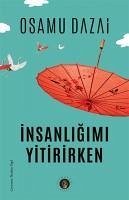 Insanligimi Yitirirken - Dazai, Osamu