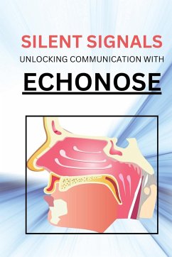 SILENT SIGNALS UNLOCKING COMMUNICATION WITH ECHONOSE - David, Benjamin