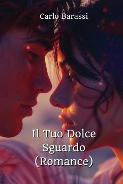 Il Tuo Dolce Sguardo (Romance) - Barassi, Carlo