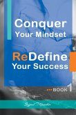 Conquer Your Mindset   ReDefine Your Success