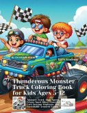 Thunderous Monster Truck Coloring Book for Kids Ages 5-12