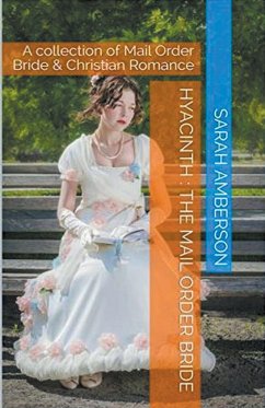 Hyacinth The Mail Order Bride - Amberson, Sarah