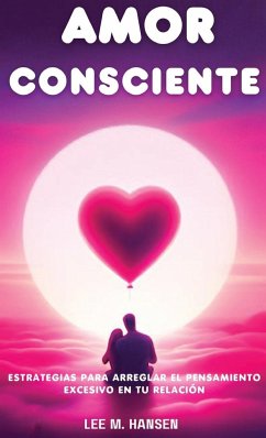 Amor Consciente - Hansen, Lee M.
