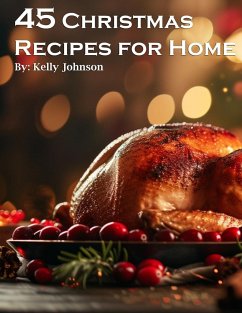 45 Christmas Recipes for Home - Johnso, Kelly