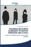 SHQIPËRIA NË FAZËN E ELIMINIMIT TË FRUTHIT (PERIUDHA 2001 E PAS):