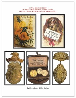 Santa Rosa History in Postcards, Photos, Trade Cards, Collectibles, Memorabilia & Breweriana - Burton, John C; Capitani, Mike