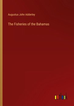 The Fisheries of the Bahamas - Adderley, Augustus John