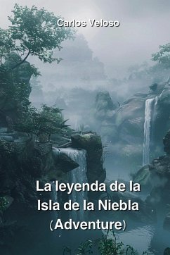La leyenda de la Isla de la Niebla (Adventure) - Veloso, Carlos