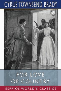 For Love of Country (Esprios Classics) - Brady, Cyrus Townsend