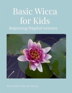 Basic Wicca for Kids - Harvey, Nikk M.