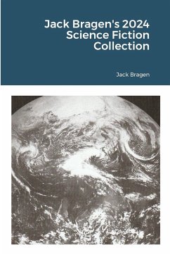 Jack Bragen's 2024 Science Fiction Collection - Bragen, Jack