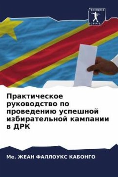 Prakticheskoe rukowodstwo po prowedeniü uspeshnoj izbiratel'noj kampanii w DRK - KABONGO, Me. ZhEAN FALLOUKS