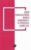 Kadin Konukevlerinde Manevi Danismanlik ve Rehberlik Hizmetleri - Gülmez, Cigdem; Yenen, Halide