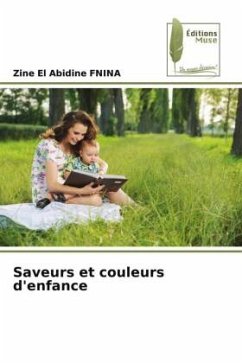 Saveurs et couleurs d'enfance - FNINA, Zine El Abidine