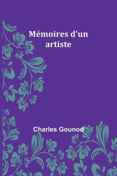 Mémoires d'un artiste - Gounod, Charles