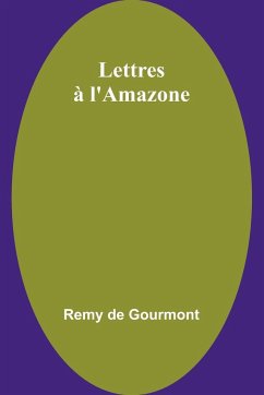 Lettres à l'Amazone - Gourmont, Remy De