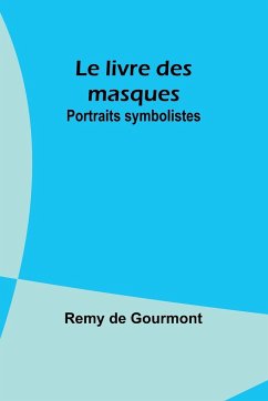 Le livre des masques - Gourmont, Remy De