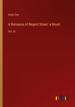 A Romance of Regent Street: a Novel - Cox, Anne