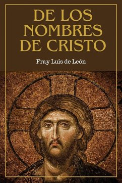 De los nombres de Cristo - de Léon, Fray Luis