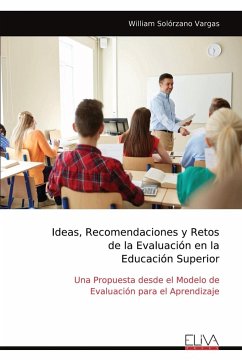 Ideas, Recomendaciones y Retos de la Evaluación en la Educación Superior - Solórzano Vargas, William