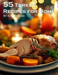 55 Turkey Recipes for Home - Johnson, Kelly