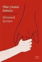 Ölür Cünkü Babalar - Sarman, Mihemed