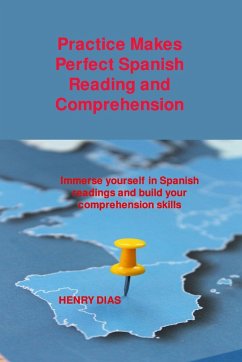 Practice Makes Perfect Spanish Reading and Comprehension - Dias, Henry