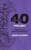 40 PRAYERS FOR LENT 40 PRAYERS FOR LENT