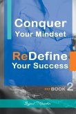 Conquer Your Mindset   ReDefine Your Success