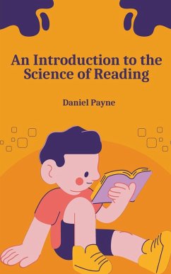 An Introduction to the Science of Reading - Payne, Daniel