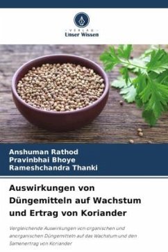 Auswirkungen von Düngemitteln auf Wachstum und Ertrag von Koriander - Rathod, Anshuman;Bhoye, Pravinbhai;Thanki, Rameshchandra