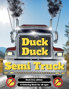 Duck Duck Semi Truck - Duck Duck Semi Truck