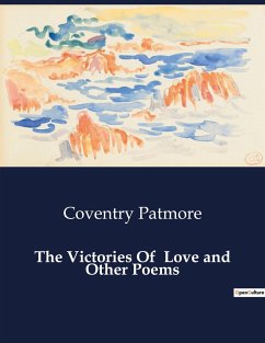 The Victories Of Love and Other Poems - Patmore, Coventry