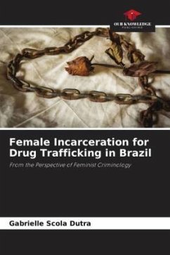 Female Incarceration for Drug Trafficking in Brazil - Scola Dutra, Gabrielle