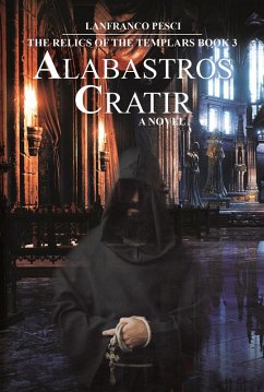 Alabastros Cratir - The Relics of the Templars Book 3 (eBook, ePUB) - Pesci, Lanfranco