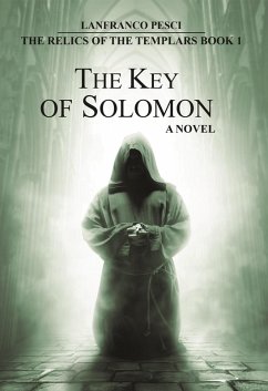 The Key of Solomon - The Relics of the Templars Book 1 (eBook, ePUB) - Pesci, Lanfranco